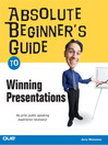 Absolute Beginner's Guide to Winning Presentations By Jerry Weissman